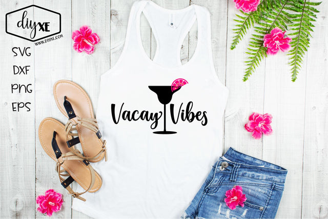 Vacay Vibes SVG DIYxe Designs 