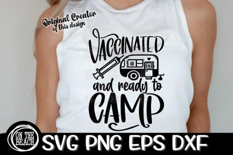 VACCINATED AND READY TO CAMP - SVG PNG EPS DXF SVG On the Beach Boutique 