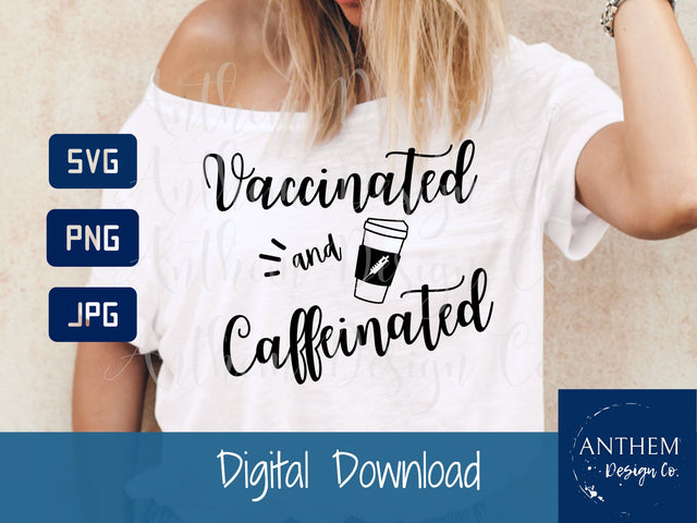 Vaccine svg | Vaccinated and Caffeinated svg | I'm Vaccinated svg SVG Anthem Design Company 