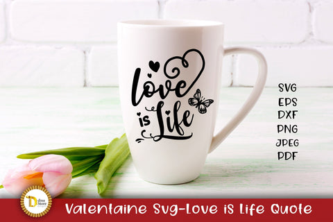 Valentaine Svg-Love is Life Quote SVG Dina.store4art 