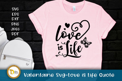 Valentaine Svg-Love is Life Quote SVG Dina.store4art 