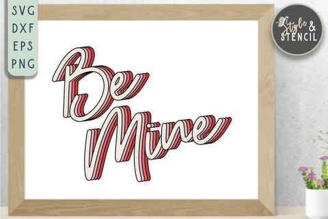 Valentine Be Mine Retro SVG - PNG, DXF, EPS, SVG, Cut File SVG Style and Stencil 