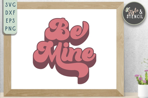 Valentine Be Mine Retro SVG - PNG, DXF, EPS, SVG, Cut File SVG Style and Stencil 