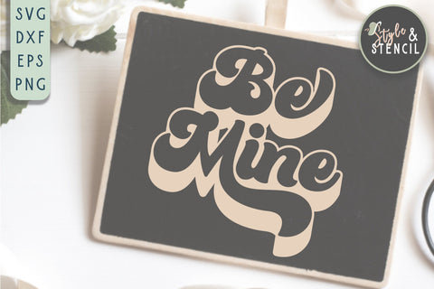 Valentine Be Mine Retro SVG - PNG, DXF, EPS, SVG, Cut File SVG Style and Stencil 