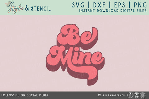 Valentine Be Mine Retro SVG - PNG, DXF, EPS, SVG, Cut File SVG Style and Stencil 