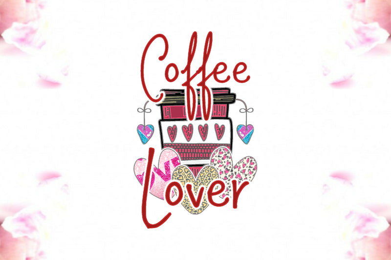 Valentine Coffee Lover Sublimation Sublimation Jagonath Roy 