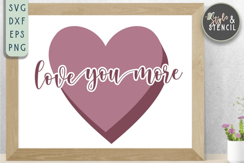 Valentine Love You More Heart SVG - PNG, DXF, EPS, SVG SVG Style and Stencil 