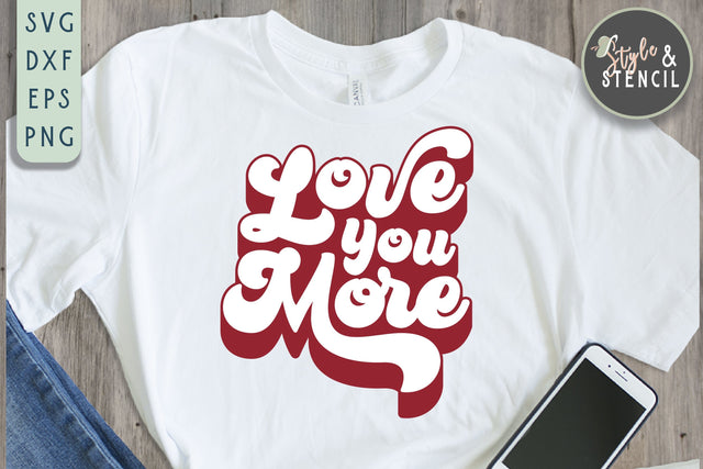 Valentine Love You More Retro SVG - PNG, DXF, EPS, SVG SVG Style and Stencil 