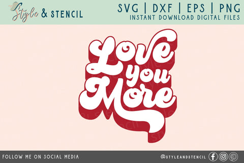 Valentine Love You More Retro SVG - PNG, DXF, EPS, SVG SVG Style and Stencil 