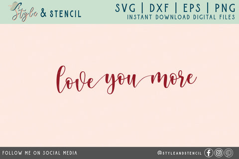 Valentine Love You More SVG - PNG, DXF, EPS, SVG, Cut File SVG Style and Stencil 