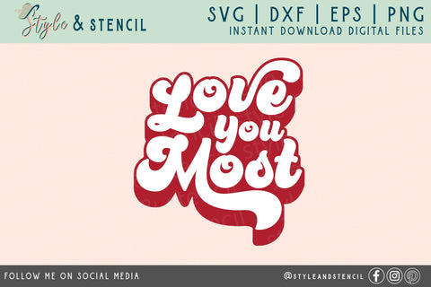 Valentine Love You Most Retro SVG - PNG, DXF, EPS, SVG SVG Style and Stencil 