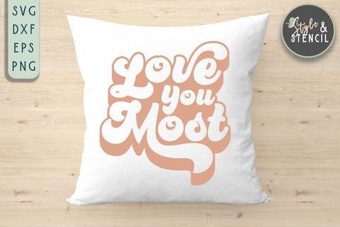 Valentine Love You Most Retro SVG - PNG, DXF, EPS, SVG SVG Style and Stencil 