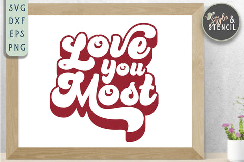 Valentine Love You Most Retro SVG - PNG, DXF, EPS, SVG SVG Style and Stencil 