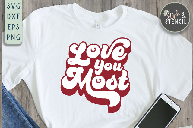 Valentine Love You Most Retro SVG - PNG, DXF, EPS, SVG SVG Style and Stencil 