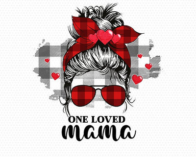 Valentine messy bun sublimation Graphics, Valentine’s Day love Sublimation Design, one loved mama Sublimation SVGoriginalcreations 