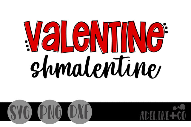 Valentine shmalentine SVG Adeline&co 