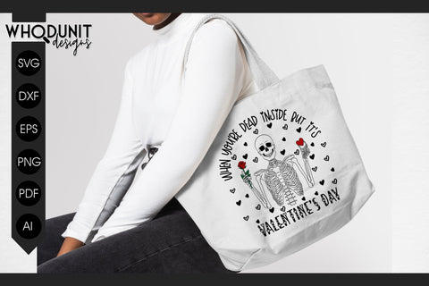 Valentine Skeleton SVG | Dead Inside | Funny Valentine's Day SVG Whodunit Designs 
