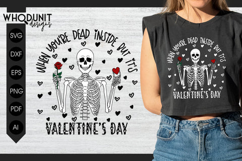 Valentine Skeleton SVG | Dead Inside | Funny Valentine's Day SVG Whodunit Designs 