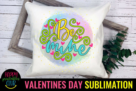 Valentine Sublimation- Valentines Day PNG-Be Mine Sublimation Sublimation Happy Printables Club 