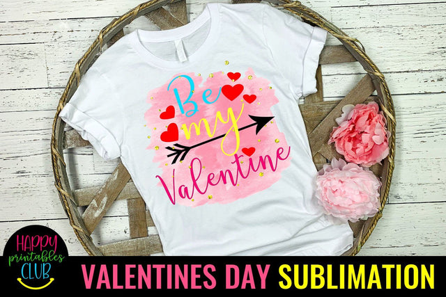 Valentine Sublimation- Valentines Day PNG-Be My Valentine Sublimation Happy Printables Club 