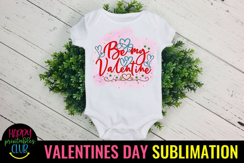 Valentine Sublimation- Valentines Day PNG-Be My Valentine Sublimation Happy Printables Club 