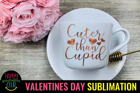 Valentine Sublimation- Valentines Day PNG-Cuter than Cupid Sublimation Happy Printables Club 
