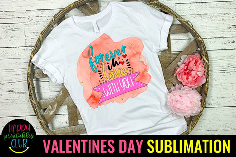 Valentine Sublimation- Valentines Day PNG-Forever in Love Sublimation Happy Printables Club 