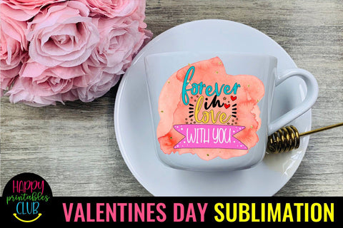 Valentine Sublimation- Valentines Day PNG-Forever in Love Sublimation Happy Printables Club 