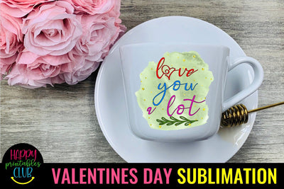 Valentine Sublimation- Valentines Day PNG- Love You a Lot Sublimation Happy Printables Club 