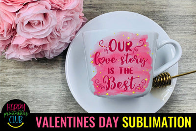 Valentine Sublimation- Valentines Day PNG- Our Love Story Sublimation Happy Printables Club 