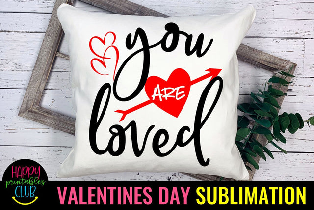 Valentine Sublimation- Valentines Day PNG- You Are Loved Sublimation Happy Printables Club 
