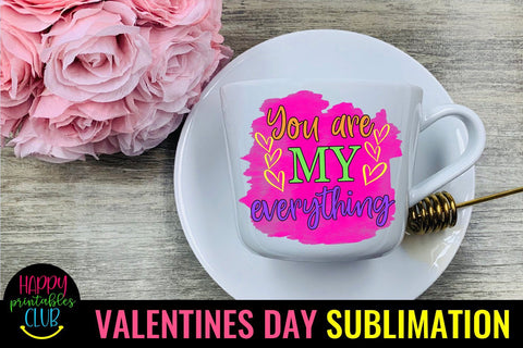 Valentine Sublimation- Valentines Day PNG- You Are My Everything Sublimation Happy Printables Club 