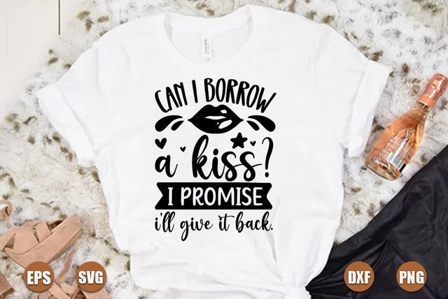 valentine SVG Design, Can i borrow a kiss I promise i will give it back SVG FiveStarCrafting 
