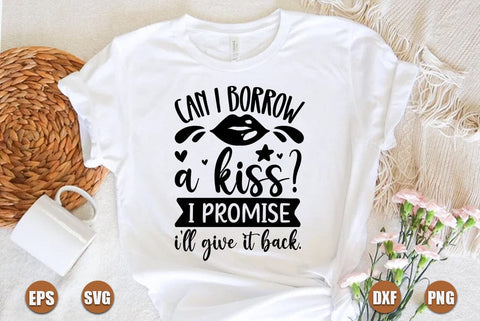 valentine SVG Design, Can i borrow a kiss I promise i will give it back SVG FiveStarCrafting 