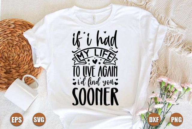 valentine SVG Design, If i had my life to live again i had find you sooner SVG FiveStarCrafting 