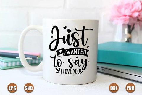 valentine SVG Design, Just wanted to say i love you SVG FiveStarCrafting 