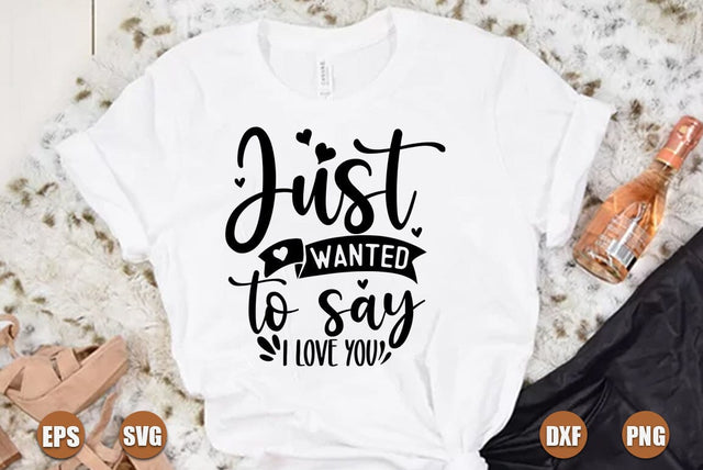 valentine SVG Design, Just wanted to say i love you SVG FiveStarCrafting 