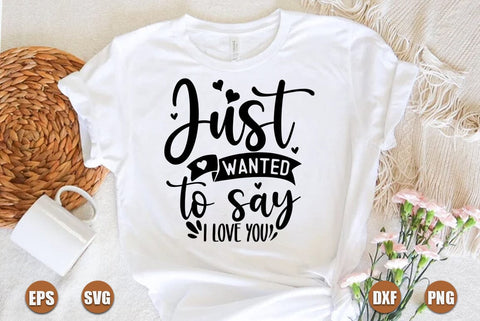 valentine SVG Design, Just wanted to say i love you SVG FiveStarCrafting 
