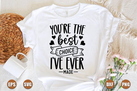 valentine SVG Design, You are the best choice i have ever made SVG FiveStarCrafting 