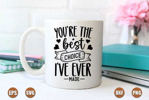 valentine SVG Design, You are the best choice i have ever made SVG FiveStarCrafting 