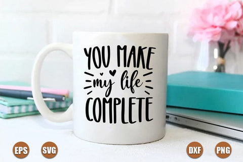 valentine SVG Design, You make my life complete SVG FiveStarCrafting 