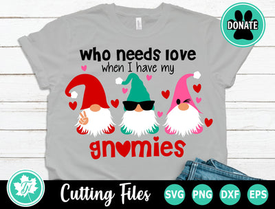 Valentine SVG | Gnome SVG | Who Needs Love SVG TrueNorthImagesCA 