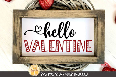 Valentine SVG | Hello Valentine | Sign SVG Cheese Toast Digitals 