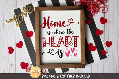 Valentine SVG | Home Is Where The Heart Is | Sign SVG Cheese Toast Digitals 