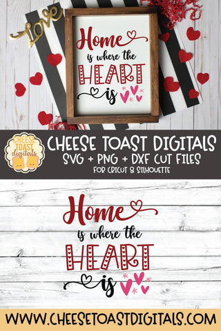 Valentine SVG | Home Is Where The Heart Is | Sign SVG Cheese Toast Digitals 