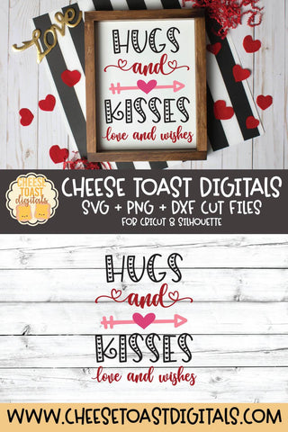 Valentine SVG | Hugs and Kisses Love and Wishes | Sign SVG Cheese Toast Digitals 