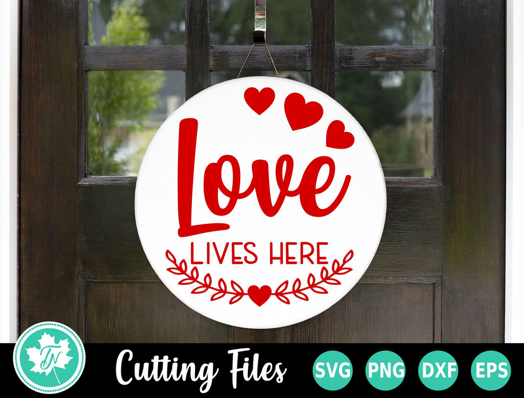 Valentine SVG | Love Lives Here Round Sign - So Fontsy