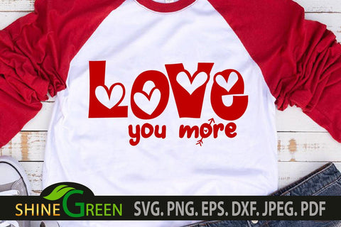 Valentine SVG - Love You More SVG with Hearts SVG Shine Green Art 