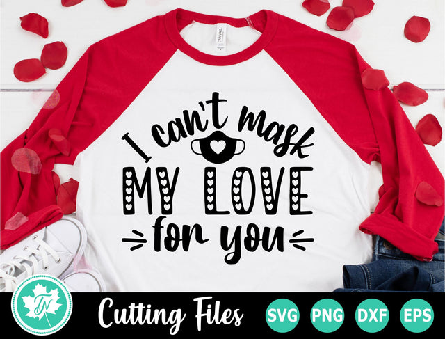 Valentine SVG | Quarantine SVG | Cant Mask my Love for You SVG TrueNorthImagesCA 