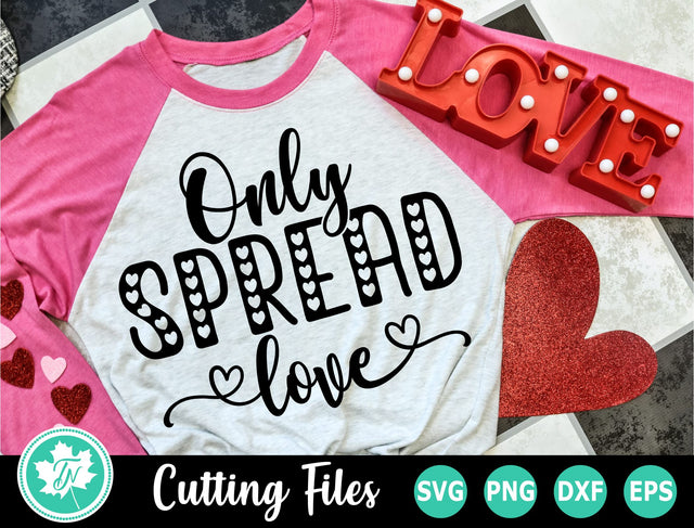 Valentine SVG | Quarantine SVG | Only Spread Love SVG TrueNorthImagesCA 